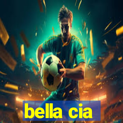 bella cia